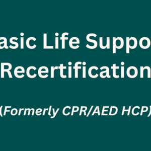 Basic Life Support (CPR/AED HCP) Recertification