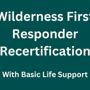 Wilderness First Responder Recertification (Vancouver)